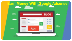 Earn Money With Google Adsense
