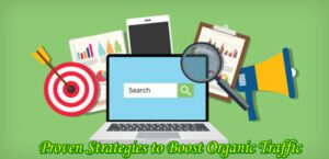 Proven Strategies to Boost Organic Traffic