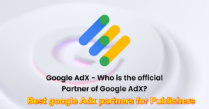 Best google Adx partners for Publishers