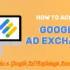 Obtain a Google Ad Exchange Account