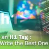 Create the Perfect H1 Tag for SEO